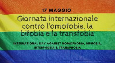 17 maggio – Giornata internazionale contro l’omofobia, la bifobia e la transfobia